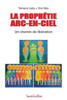 La Prophetie Arc-en-ciel : Un chemin de liberation