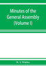 Minutes of the General Assembly of the General Baptist Churches in England : With Kindred Records (Volume I) 1654-1728
