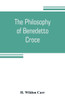 The Philosophy of Benedetto Croce : The Problem of Art and History