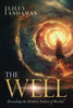The Well : Revealing the Hidden Nature of Reality