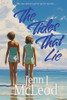 The Tides That Lie : Two Sisters. One Unimaginably Cruel Lie.