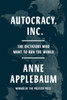 Autocracy, Inc. : The Dictators Who Want to Run the World