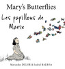 Mary'S Butterflies - Les Papillons De Marie