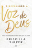 Discernindo a voz de Deus : Como reconhecer quando Deus está falando