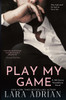 Play My Game : A Steamy Enemies to Lovers Romance