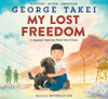 My Lost Freedom : A Japanese American World War II Story
