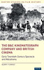 The B&C Kinematograph Company And British Cinema: Early Twentieth-Century Spectacle And Melodrama