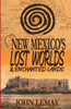 New Mexico's Lost Worlds & Enchanted Lands