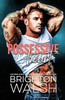 Possessive Heart : A Brother's Best Friend Small Town Romance
