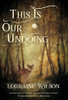 This Is Our Undoing (Hardcover)