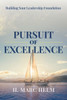 Pursuit of Excellence : Building Your Leadership Foundation