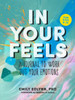 In Your Feels : A Journal to Explore Your Emotions