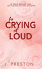 For Crying Out Loud : The Laugh Out Loud Romantic Comedy that Everyone's Talking About!