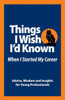 Things I Wish I'd Known Before I Started My Career