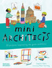 Mini Architects : 20 Projects Inspired by the Great Architects
