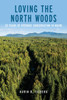 Loving the North Woods : 25 Years of Historic Conservation in Maine
