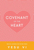 Covenant of the Heart : Biblical Wisdom for Dating Teens