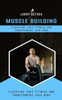 Muscle Building : Elevating Your Fitness and Transforming Your Body (Essential Guide to Building the Body Muscles for Great Performance)