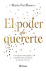 El Poder de Quererte: Un Viaje de Amor Propio Y Transformación Para Lograr La Vida Que Mereces / The Power of Loving You
