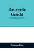 Das zweite Gesicht : Eine Liebesgeschichte