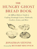 The Hungry Ghost Bread Book : An Offbeat Bakery’s Guide to Crafting Sourdough Loaves, Flatbreads, Crackers, Scones, and More