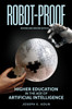 Robot-Proof, revised and updated edition : Higher Education in the Age of Artificial Intelligence