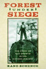 Forest Under Siege : The Story of Old Growth After Gifford Pinchot