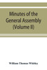Minutes of the General Assembly of the General Baptist Churches in England : With Kindred Records