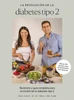 La revolución de la diabetes tipo 2 : Recetario y guía completa para el control de la diabetes tipo 2