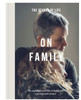 On Family : The Challenges and Joys of Family Life: a Photographic Project