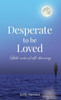 Desperate to be Loved
