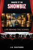 Make It in Showbiz : Life Behind the Scenes