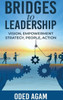 Bridges to Leadership : Vision, Empowerment, Strategy, People, Action