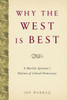 Why the West Is Best : A Muslim Apostate's Defense of Liberal Democracy