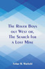 The Rover Boys Out West : The Search for a Lost Mine