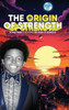 The Origin of Strength : Sometimes the Hero We Seek is Ourself