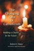 The Changing Face of Catholicism : Building a Church for the Future