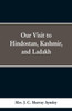 Our Visit to Hindostan, Kashmir, and Ladakh
