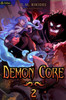 Demon Core 2 : A Dungeon-Core LitRPG