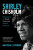 Shirley Chisholm : Champion of Black Feminist Power Politics