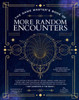 The Game Master's Book of More Random Encounters : A Collection of Reality-Shifting Taverns, Temples, Tombs, Labs, Lairs, Extraplanar and Even Extraplanetary Locations to Push Your Campaign Past Standard Fantasy Realms and Into the Stars