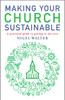 Making Your Church Sustainable : A Practical Guide