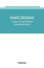 Greek Literature : A Series of Lectures Delivered at Columbia University