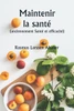 Maintenir la santé (anciennement Santé et efficacité)