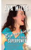 Expression Is Your Superpower (The Lost Guides To Living Your Best Life)