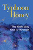 Typhoon Honey: The Only Way Out Is Through