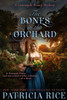 The Bones in the Orchard : Gravesyde Priory Mysteries Book Three