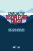 Crossing the Discipleship Chasm : How To Turn Crowds Into People Who Follow Jesus
