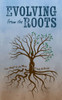 Evolving from the Roots : The Magic in the Work