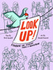 Look Up! : Fontaine the Pigeon Starts a Revolution